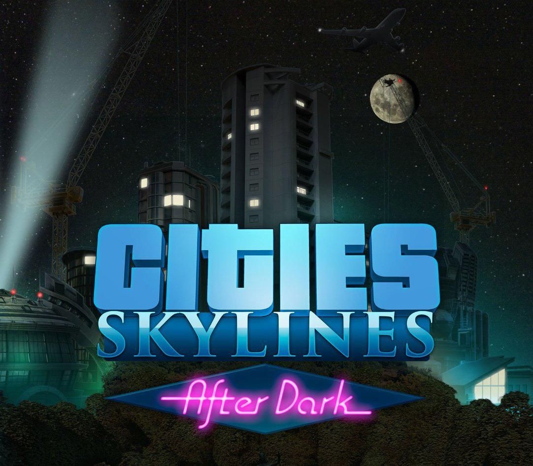 Cities: Skylines - After Dark DLC