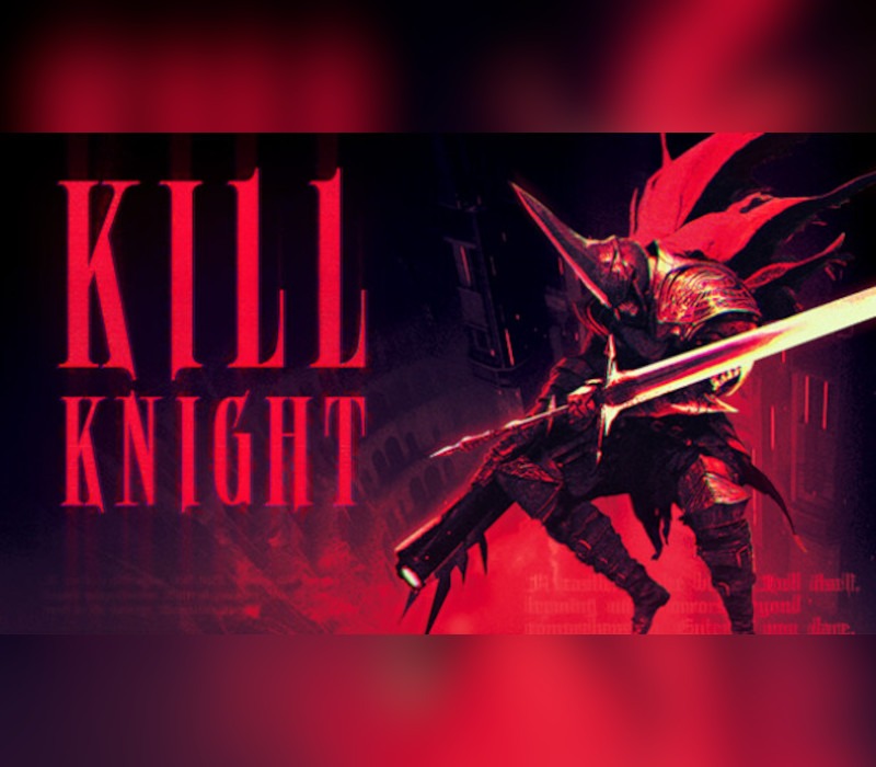 KILL KNIGHT (REST OF THE WORLD)
